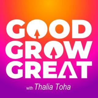The Good Grow Great Podcast