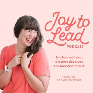 The Joy to Lead Podcast