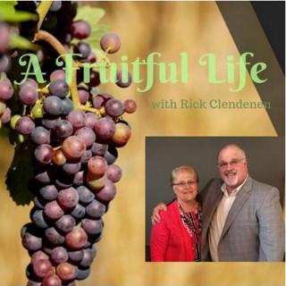 A Fruitful Life with Rick Clendenen