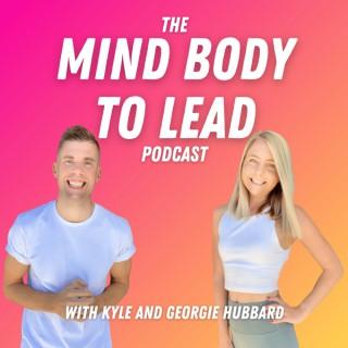 The Mind Body To Lead Podcast