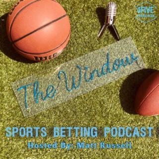 THE WINDOW: Sports Betting Podcast