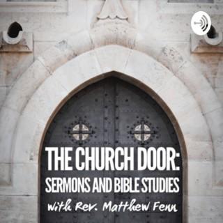 The Church Door: Sermons and Bible Studies with Rev. Matthew Fenn