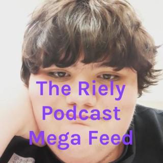 The Riely Podcast Mega Feed