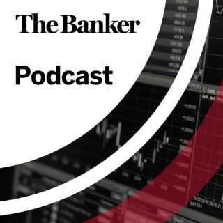 The Banker Podcast
