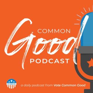 Common Good Podcast