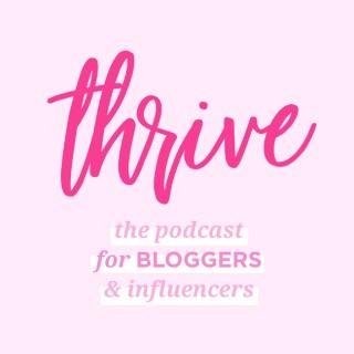 Thrive Blogger Podcast