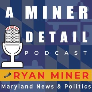 A Miner Detail Podcast