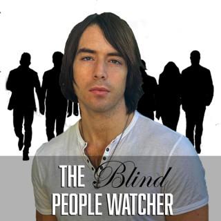 The Blind People Watcher