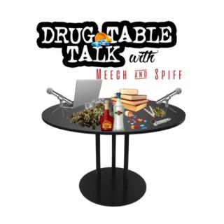 Drug Table Talk with Meech & Spiff