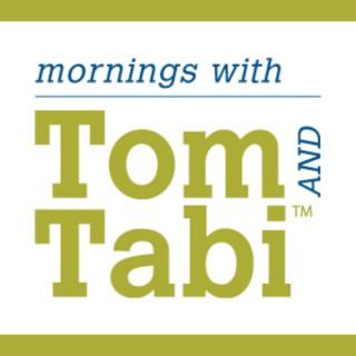 Mornings with Tom and Tabi Podcast