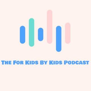 For Kids By Kids Podcast