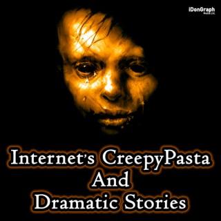 Internet's CreepyPasta & Dramatic Stories