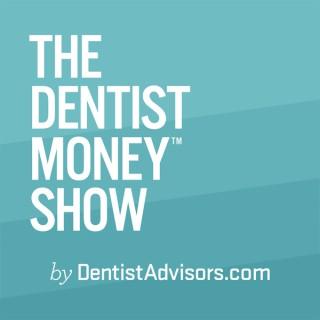 The Dentist Money™ Show | Financial Planning & Wealth Management