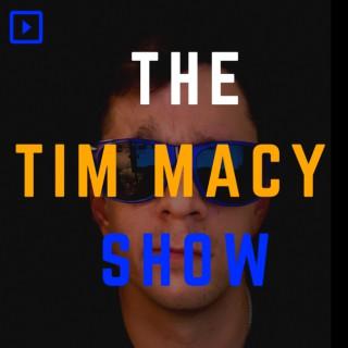 The Tim Macy Show