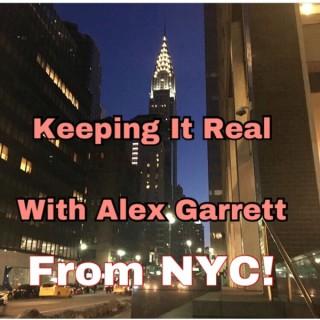 Keeping It Real With Alex Garrett Podcasting