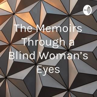 The Memoirs Through a Blind Woman’s Eyes