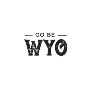 Go Be Wyoming