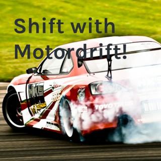 Shift with Motordrift!