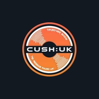 Cush:UK - LIVE - Tues/Thurs/Sat/Sun 7pm UK