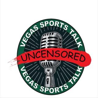 Vegas Sports Talk Uncensored Podcasts