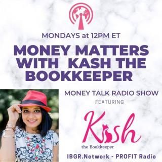 MONEY MATTERS WITH KASH THE BOOKKEEPER