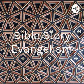 Bible Story Evangelism