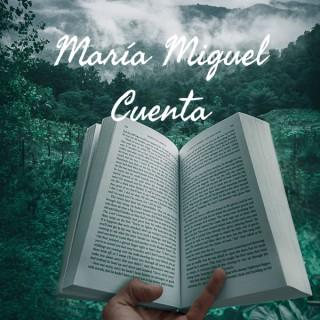 María Miguel Cuenta - Cuentos
