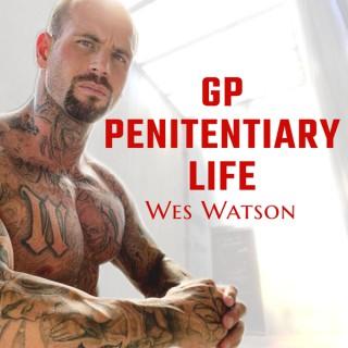GP- Penitentiary Life With Wes Watson