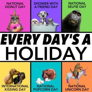 Every Day's A Holiday