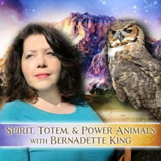 Spirit, Totem, & Power Animals with Bernadette King