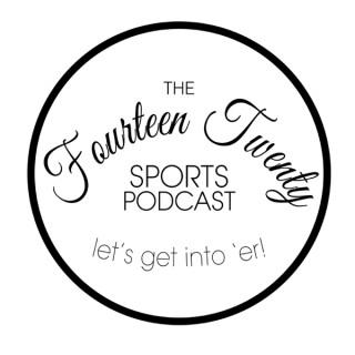 The Fourteen Twenty Podcast