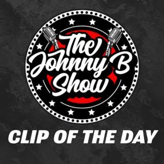 Johnny B Show Clip of The Day