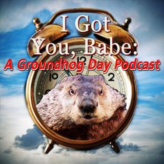 I Got You Babe: A Groundhog Day Podcast