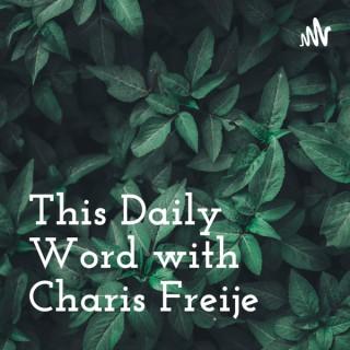 This Daily Word with Charis Freije