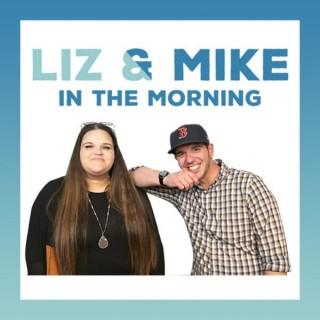 Liz and Mike in the Morning Podcast
