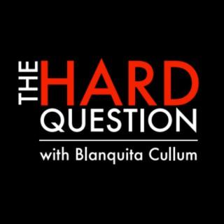 The Hard Question with BQ