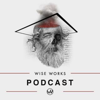 Wise Works Podcast