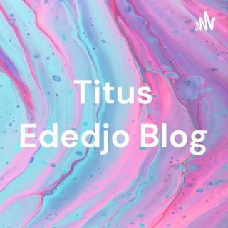 Titus Ededjo Blog