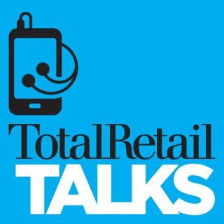 Total Retail Talks