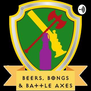 Beers, Bongs & Battle Axes