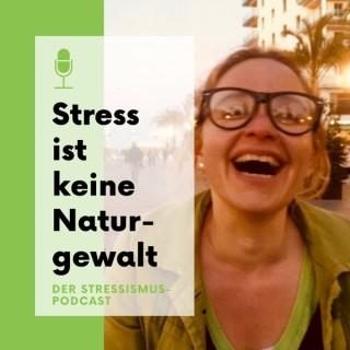Stressismus - Stress ist keine Naturgewalt