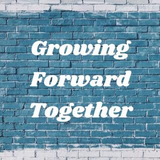 Growing Forward Together