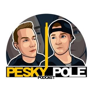 Pesky Pole Podcast