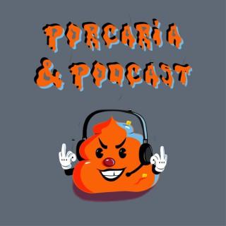 Porcaria & Podcast