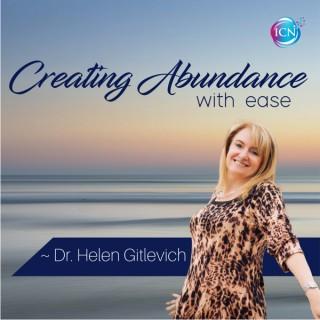 Creating Abundance With Ease ~ Dr. Helen Gitlevich
