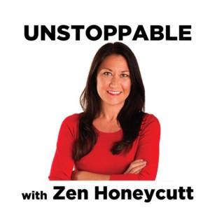 UNSTOPPABLE with Zen Honeycutt