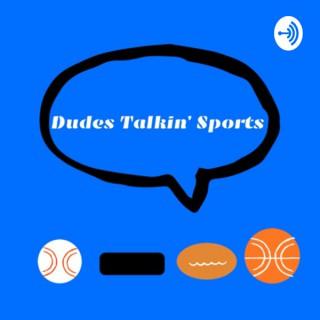 Dudes Talkin' Sports