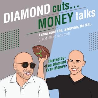 DIAMOND CUTS MONEY TALKS