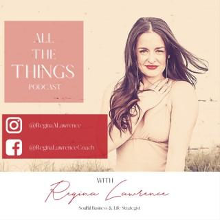 All The Things - with Regina Lawrence