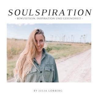 Soulspiration - Dein Podcast für Bewusstsein, Inspiration und Gesundheit